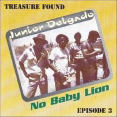 Junior Delgado - No Baby Lion - Treasure Found Episode 3 download mp3 flac