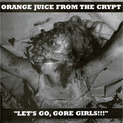 Orange Juice From The Crypt - Let's Go, Gore Girls!!! download mp3 flac