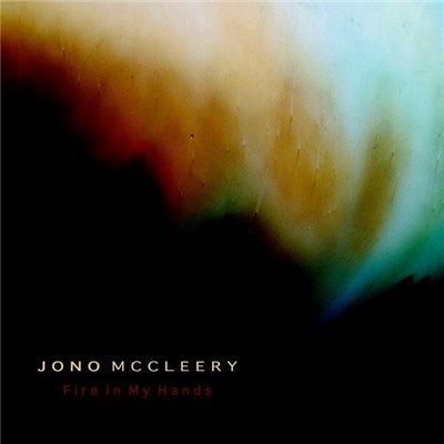 Jono McCleery - Fire In My Hands download mp3 flac