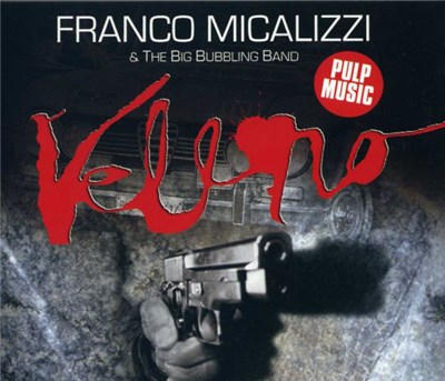 Franco Micalizzi & The Big Bubbling Band - Veleno download mp3 flac
