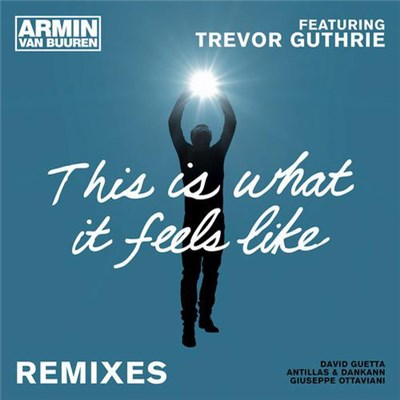 Armin van Buuren Featuring Trevor Guthrie - This Is What It Feels Like (Remixes) download mp3 flac
