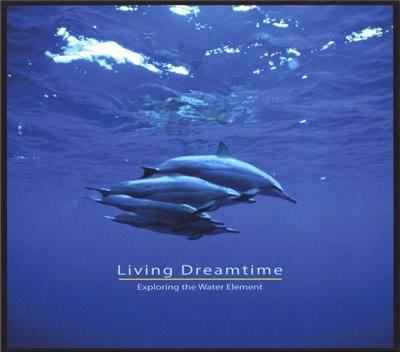 Living Dreamtime - Exploring The Water Element download mp3 flac