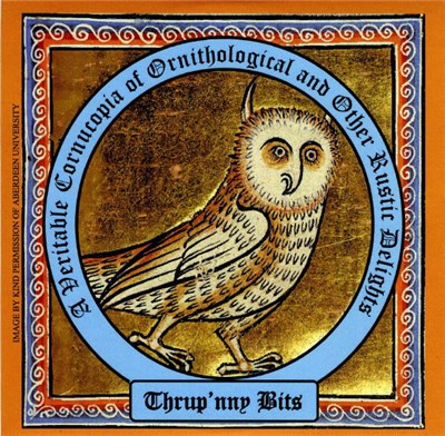 Thrup'nny Bits - A Veritable Cornucopia Of Ornithological And Other Rustic Delights download mp3 flac