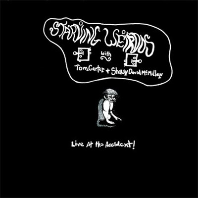 Starving Weirdos with Tom Carter & Shawn McMillen - Live At The Accident download mp3 flac