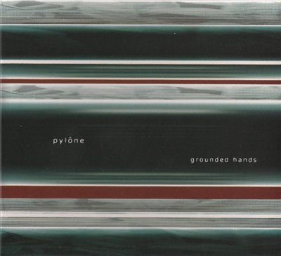 Pylône - Grounded Hands download mp3 flac