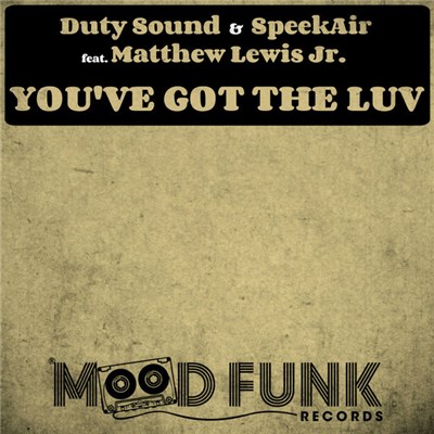 Duty Sound & SpeekAir Feat. Matthew Lewis Jr. - You've Got The Luv download mp3 flac
