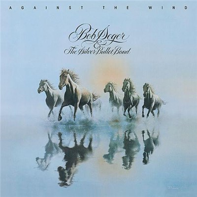 Bob Seger & The Silver Bullet Band - Against The Wind download mp3 flac