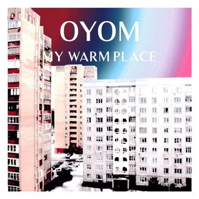 OYOM - My Warm Place download mp3 flac
