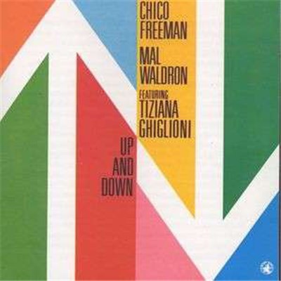 Chico Freeman - Mal Waldron Featuring Tiziana Ghiglioni - Up And Down download mp3 flac