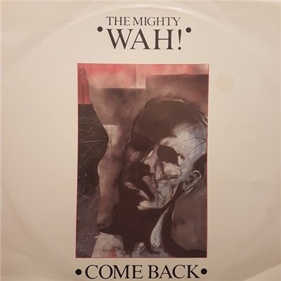 The Mighty Wah! - Come Back download mp3 flac