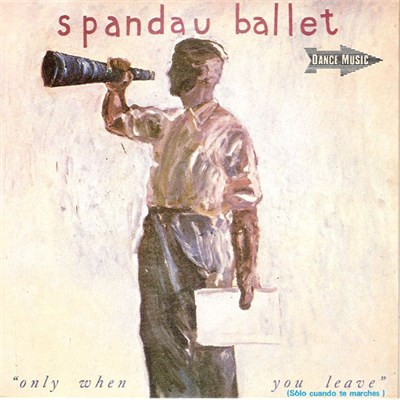 Spandau Ballet - Only When You Leave = Sólo Cuando Te Marches download mp3 flac