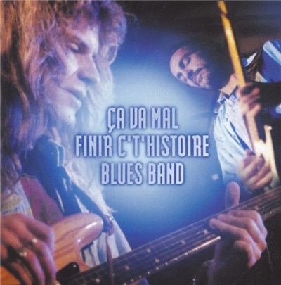 Ca Va Mal Finir C'T'Histoire Blues Band - Mal download mp3 flac