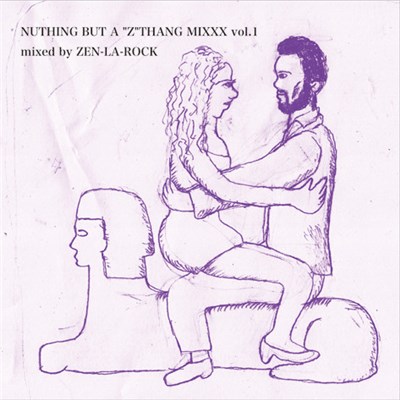 Zen-La-Rock - Nuthing But A "Z"Thang Mixxx Vol.1 download mp3 flac