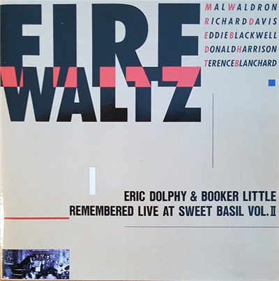 Mal Waldron, Richard Davis , Eddie Blackwell, Donald Harrison, Terence Blanchard - Eric Dolphy & Booker Little Remembered Live At Sweet Basil Vol. II - Fire Waltz download mp3 flac