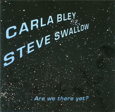 Carla Bley / Steve Swallow - Are We There Yet? download mp3 flac