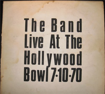 The Band - Live At The Hollywood Bowl 7•10•70 download mp3 flac
