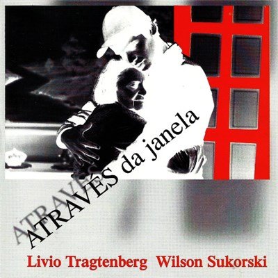 Livio Tragtenberg E Wilson Sukorski - Através Da Janela download mp3 flac