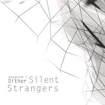 Silent Strangers - Anagram1:Dither download mp3 flac