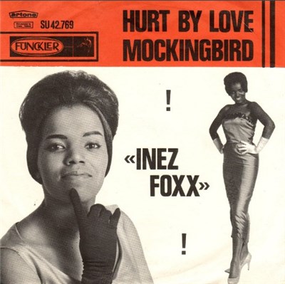 Inez Foxx - Hurt By Love / Mockingbird download mp3 flac