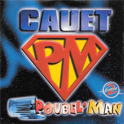 Cauet - Poubel' Man download mp3 flac