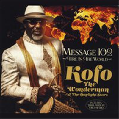 Kofo The Wonderman & The Daylight Stars - Message 102 (Fire In The World) download mp3 flac
