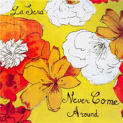 La Sera - Never Come Around download mp3 flac