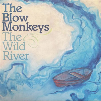 The Blow Monkeys - The Wild River download mp3 flac