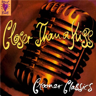Various - Closer Than A Kiss: Crooner Classics download mp3 flac
