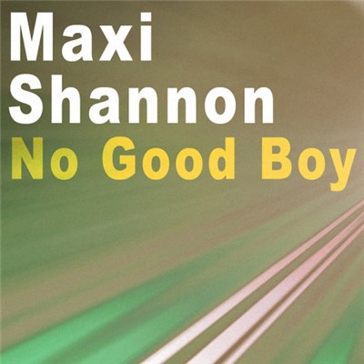 Maxi Shannon - No Good Boy download mp3 flac