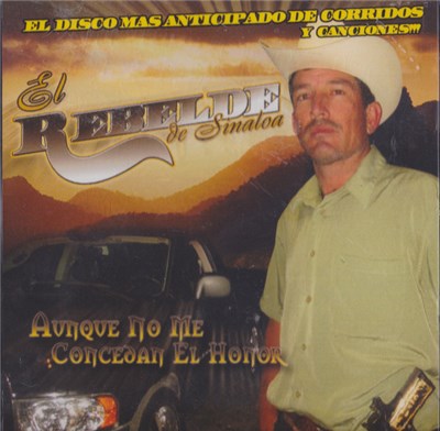 El Rebelde De Sinaloa - Aunque No Me Concedan El Honor download mp3 flac