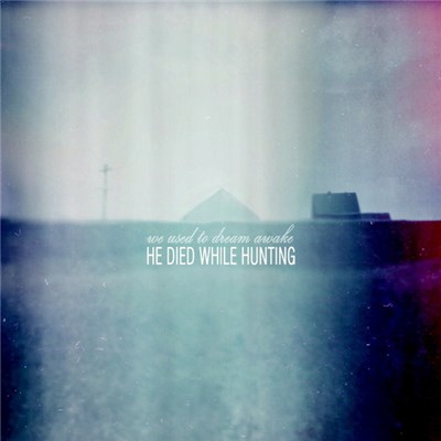 He Died While Hunting - We used to dream Awake download mp3 flac