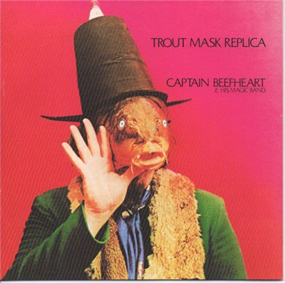 Captain Beefheart & His Magic Band - Trout Mask Replica download mp3 flac