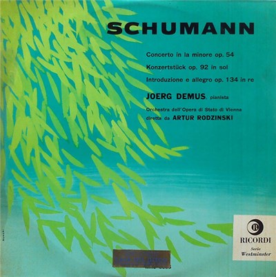 Schumann - Joerg Demus, Orchestra Dell'Opera Di Stato Di Vienna Diretta Da Artur Rodzinski - Concerto In La Minore Op. 54 / Konzerstück Op. 92 In Sol / Introduzione E Allegro Op. 134 In Re download mp3 flac
