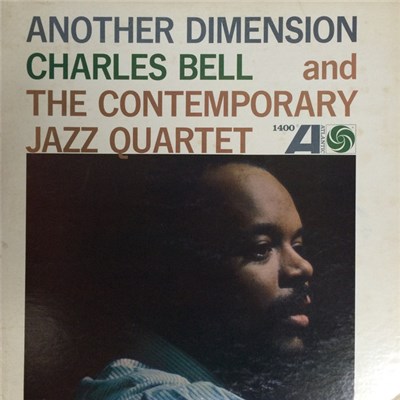 Charles Bell And The Contemporary Jazz Quartet - Another Dimension download mp3 flac