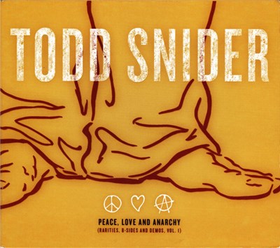Todd Snider - Peace, Love And Anarchy (Rarities, B-Sides And Demos, Vol. I) download mp3 flac