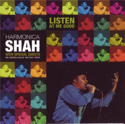 Harmonica Shah With Special Guests Mel Brown, Willie "Big Eyes" Smith - Listen At Me Good download mp3 flac