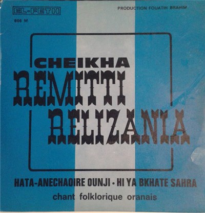 Cheikha Remitti Relizania - Hata-Anechaoire Ounji / Hi Ya Bkhate Sahra download mp3 flac