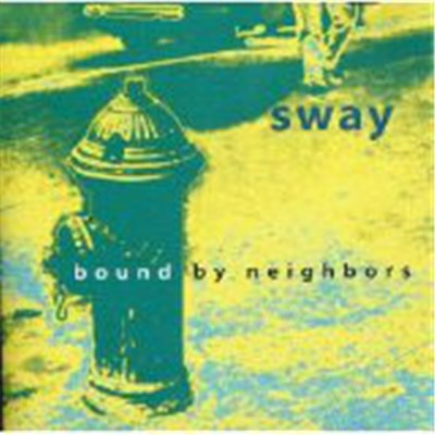 Sway - Bound By Neighbors download mp3 flac