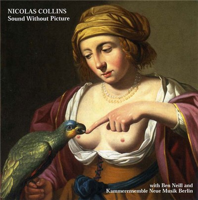 Nicolas Collins - Sound Without Picture download mp3 flac