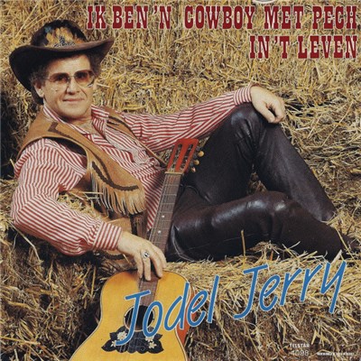 Jodel Jerry - Ik Ben 'n Cowboy Met Pech In 't Leven download mp3 flac