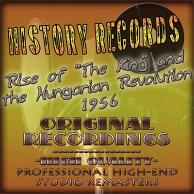 Various - History Records - Rise Of "The King" And The Hungarian Revolution 1956 download mp3 flac