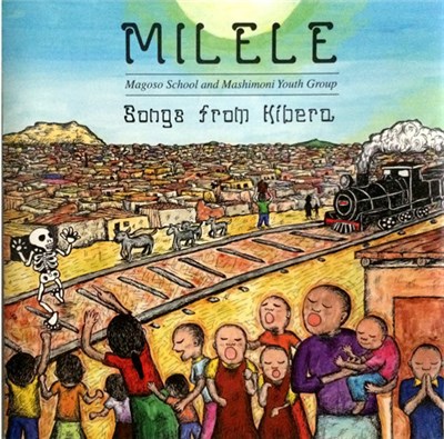 Milele , Magoso School And Mashimoni Youth Group - Songs From Kibera download mp3 flac