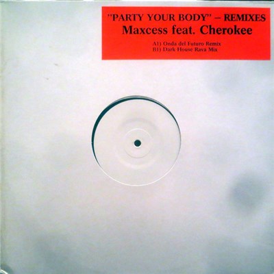 Maxcess Feat. Cherokee - Party Your Body (Remixes) download mp3 flac
