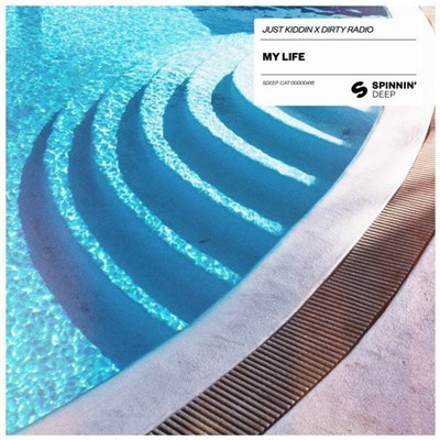 Just Kiddin X Dirty Radio - My Life download mp3 flac