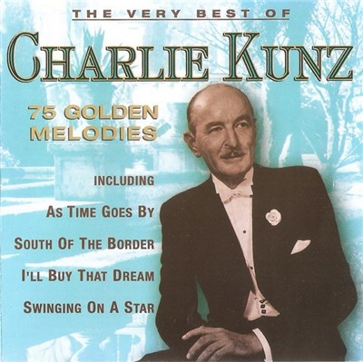 Charlie Kunz - The Very Best Of Charlie Kunz download mp3 flac