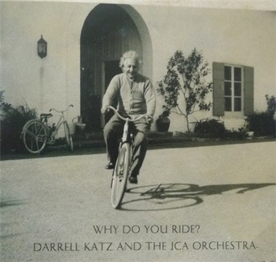 Darrell Katz And The JCA Orchestra - Why Do You Ride? download mp3 flac