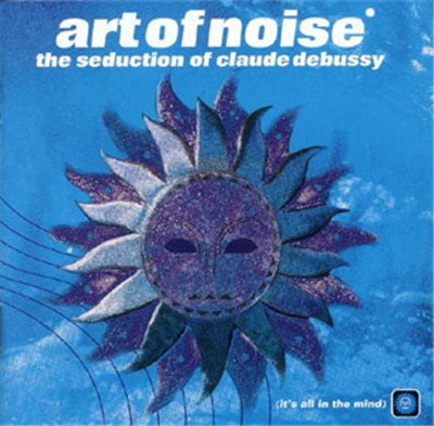 The Art Of Noise - The Seduction Of Claude Debussy download mp3 flac