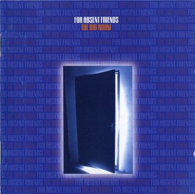 For Absent Friends - The Big Room download mp3 flac