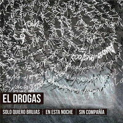El Drogas - Solo Quiero Brujas En Esta Noche Sin Compañia download mp3 flac
