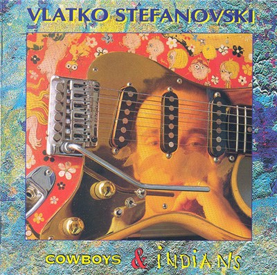 Vlatko Stefanovski - Cowboys & Indians download mp3 flac